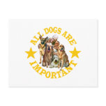 ALL DOGS ARE IMPORTANT POSTCARDS
