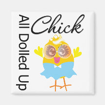 All Dolled Up Chick Fridge Magnet