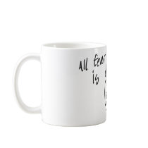 All fear is illusion mugs by crescatgraffiti All fear is illusion mugs