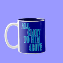 All Glory to Him Above mugs