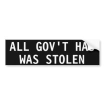 All government has was stolen bumper stickers
