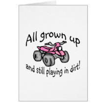 All Grown Up And Still Playing In Dirt Girls Card