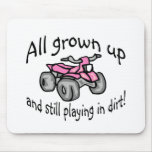 All Grown Up And Still Playing In Dirt Girls
