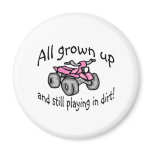 All Grown Up And Still Playing In Dirt Girls Quad Fridge Magnets