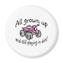 All Grown Up And Still Playing In Dirt Girls Quad magnets