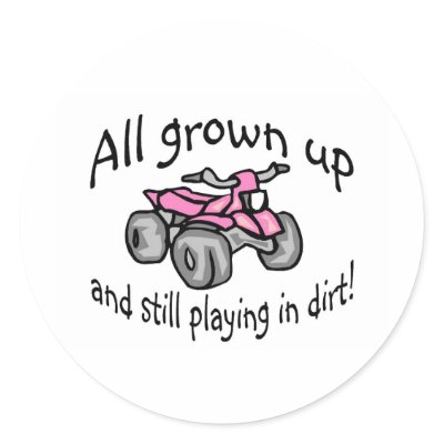 All Grown Up And Still Playing In Dirt Girls Quad Stickers by TeeZazzle