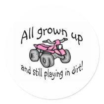 All Grown Up And Still Playing In Dirt Girls Quad stickers
