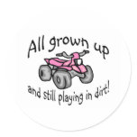 All Grown Up And Still Playing In Dirt Girls Quad stickers