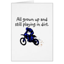 All Grown Up And Still Playing In Dirt Motorcycle cards
