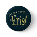 All Hail Planet Eris buttons