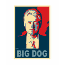 All Hail the Big Dog!  Bill Clinton Products t-shirts