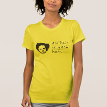 All Hair is Good Hair (BushyBaby) t-shirts