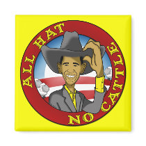 All Hat No Cattle (Obama) magnets by ObamaWatch All Hat No Cattle (Obama) magnets