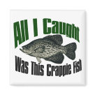 square_magnet - Funny magnets for fishermen who want to bring a little humor to the table. All I caught was this crappie fish. This fishing magnet makes the perfect gift for any angler, including those that participate in fresh water fishing, salt water fishing, big game fishing, fly fishing or enjoy wildlife humor and hunting. This fishing humor will make a real catch among your friends - hook line & sinker. Perfect gift for Dad on Father's Day or any outdoorsmen. square_magnet - Funny magnets for fishermen who want to bring a little humor to the table. All I caught was this crappie fish. This fishing magnet makes the perfect gift for any angler, including those that participate in fresh water fishing, salt water fishing, big game fishing, fly fishing or enjoy wildlife humor and hunting. This fishing humor will make a real catch among your friends - hook line & sinker. Perfect gift for Dad on Father's Day or any outdoorsmen.