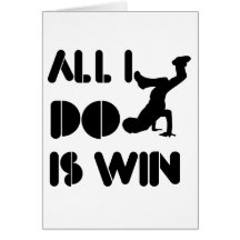 All I Do Is Win At Break dance Cards