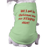 "All I got for Christmas..." Dog T-Shirt