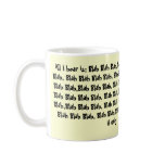 All I hear is; Blah Blah Blah, Blah Blah Blah B... Mugs