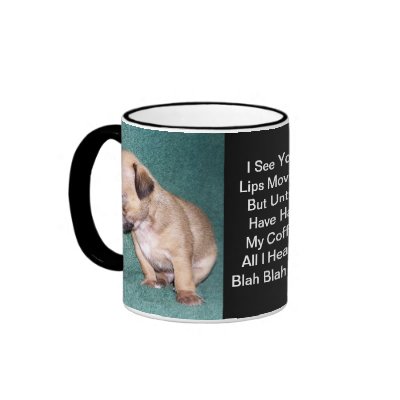 All I hear is "blah blah blah" Coffee Mug by GAZoomIn