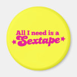 All I need is a sextape Refrigerator Magnets