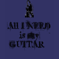 All I NEED is my GUITAR!! t-shirts