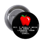 All I Need to Know... Video Games Button