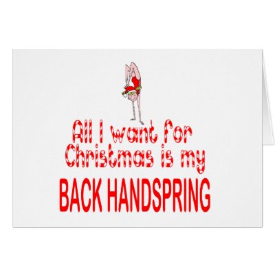 All I want Back Handspring Greeting Card by SportChick_Store