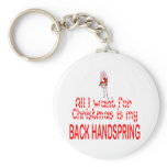 All I want Back Handspring Key Chains