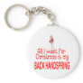 All I want Back Handspring Key Chains