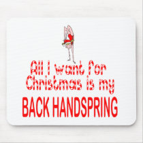 All I want Back Handspring mousepads