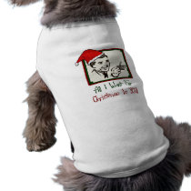 All I Want For Christmas Dog Shirt pet clothing