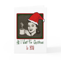 All I Want For Christmas Greeting Card