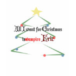 All I want for Christmas is a vampire Eric Tshirts