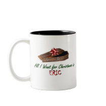 All I Want for Christmas is Eric mugs