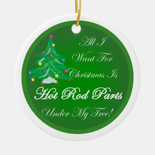 all i want for christmas is hot rod parts under ceramic all i want for christmas is hot rod parts under ceramic