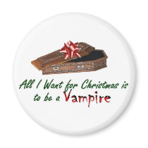 All I want for Christmas is to be a Vamp Fridge Magnet