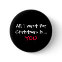 All I want for Christmas is..., YOU buttons