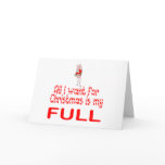 All I want Full Greeting Cards