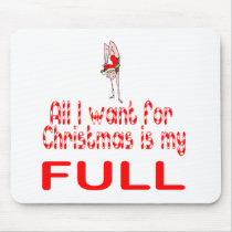 All I want Full Mousepads