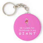 All I want Giant Key Chains