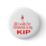 All I want Kip Button