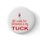 All I want Tuck Pin