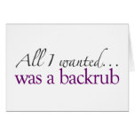 All I Wanted Was A Backrub cards