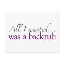 All I Wanted Was A Backrub postcards by worldsfair All I Wanted Was A Backrub postcards