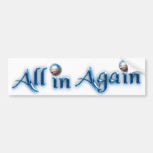 All in Again Bumper Stickers