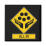 All In Caution Sign Fridge Magnet