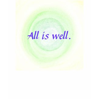 All is well, affirmation tee shirts shirt