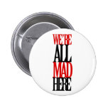 All Mad Here Buttons
