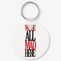 All Mad Here keychains