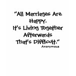"All Marriages Are Happy. t-shirts