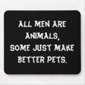 All men are animals mousepad by ritmoboxer All men are animals mousepad